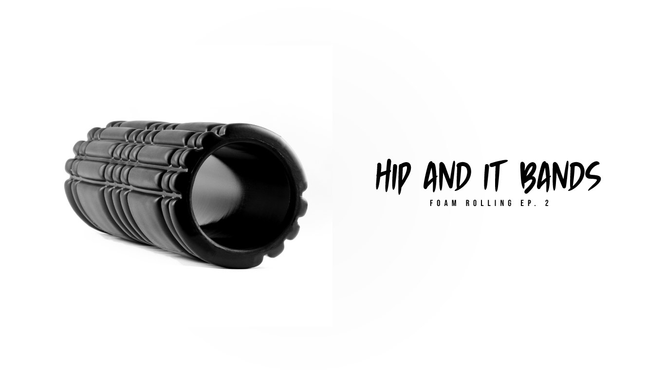 Foam Rolling for your Hips and IT Band